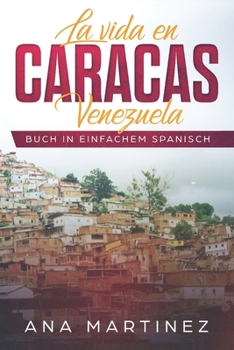 Paperback La vida en Caracas, Venezuela: Buch in einfachem Spanisch [Spanish] Book