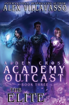 The Elite: A Supernatural Superhero Academy Series - Book #3 of the Aiden Cross: Academy Outcast