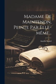 Paperback Madame De Maintenon, Peinte Par Elle-même... [French] Book