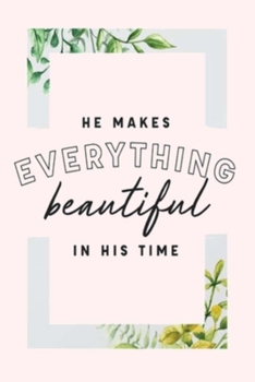 Paperback HE MAKES EVERYTHING beautiful IN HIS TIME: A Gratitude Journal to Win Your Day Every Day, 6X9 inches, Inspiring & Spiritual on Light Blush Pink matte Book