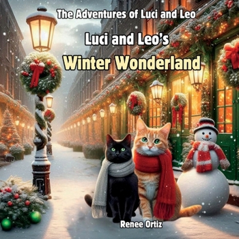 Luci and Leo's Winter Wonderland: December Adventures (The Adventures of Luci and Leo)