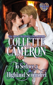 Paperback To Seduce a Highland Scoundrel: A Passionate Enemies to Lovers Scottish Highlander Historical Mystery Romance Adventure Book