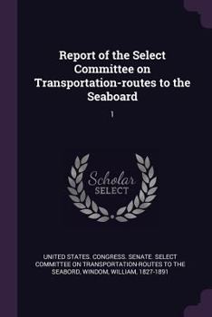 Paperback Report of the Select Committee on Transportation-routes to the Seaboard: 1 Book