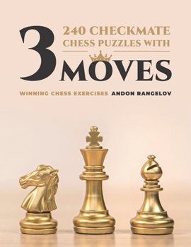 Paperback 240 Checkmate Chess Puzzles With Three Moves: Winning Chess Exercises Book