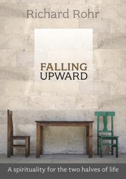 Paperback Falling Upward: A Spirituality For The Two Halves Of Life Book