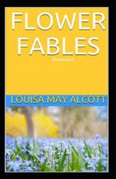 Flower Fables Illustrated