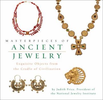 Hardcover Masterpieces of Ancient Jewelry: Exquisite Objects from the Cradle of Civilization Book