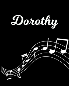 Dorothy: Sheet Music Note Manuscript Notebook Paper | Personalized Custom First Name Initial D | Musician Composer Instrument Composition Book | 12 ... Guide | Create Compose & Write Creative Songs