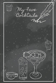 My Fave Cocktails: Cocktail Blank Recipe Journal for Spirit Lovers