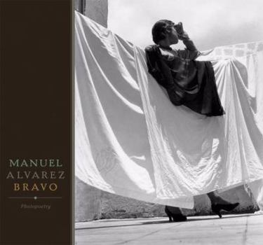 Hardcover Manuel Alvarez Bravo: Photopoetry Book
