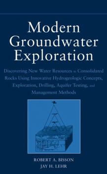 Hardcover Modern Groundwater Exploration: Discovering New Water Resources in Consolidated Rocks Using Innovative Hydrogeologic Concepts, Exploration, Drilling, Book