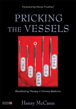 Paperback Pricking the Vessels: Bloodletting Therapy in Chinese Medicine Book