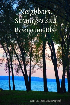 Paperback Neighbors, Strangers and Everyone Else Book