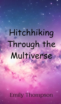 Hardcover Hitchhiking Through the Multiverse Book