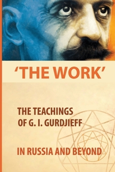 Paperback ‘The Work’: The Teachings Of G. I. Gurdjieff In Russia And Beyond: Russian Philosopher Book