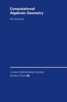 Computational Algebraic Geometry - Book  of the London Mathematical Society Student Texts