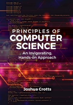 Paperback Principles of Computer Science: An Invigorating, Hands-On Approach Book