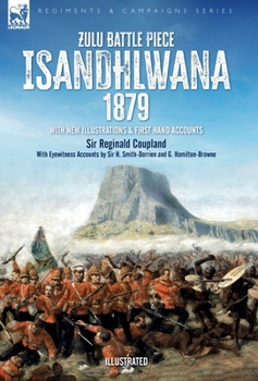 Hardcover Zulu Battle Piece Isandhlwana,1879: With New Illustrations and First Hand Accounts Book