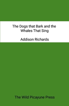 Paperback The Dogs that Bark and the Whales that Sing Book
