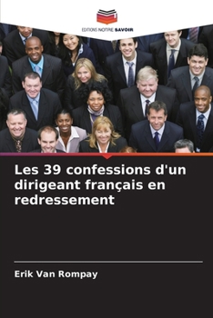 Paperback Les 39 confessions d'un dirigeant français en redressement [French] Book