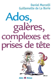 Paperback Ados, galères, complexes et prises de tête [French] Book