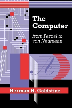 Hardcover The Computer from Pascal to Von Neumann Book