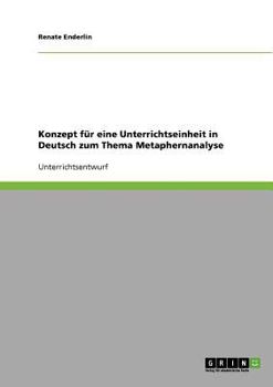 Paperback Konzept für eine Unterrichtseinheit in Deutsch zum Thema Metaphernanalyse [German] Book