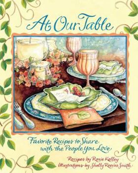 Hardcover At Our Table: Favorite Recipes to Share with the People You Love Book