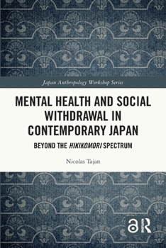 Paperback Mental Health and Social Withdrawal in Contemporary Japan: Beyond the Hikikomori Spectrum Book