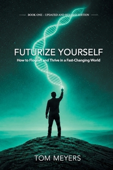 Paperback Futurize Yourself: How to Flourish and Thrive in a Fast-Changing World Book