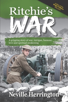 Ritchie's War: A gripping story of war, intrigue, humor, love and spiritual awakening
