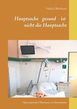 Paperback Hauptsache gesund ist nicht die Hauptsache [German] Book