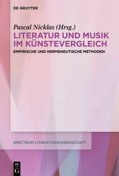 Literatur Und Musik Im K�nstevergleich: Empirische Und Hermeneutische Methoden