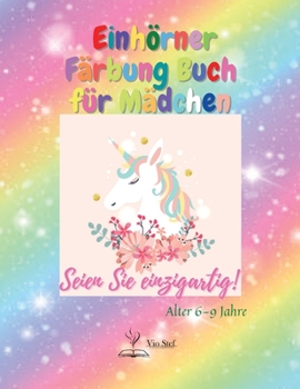Paperback Einhorn Malbuch f?r M?dchen: Erstaunliche Aktivit?t & F?rbung Einh?rner Buch f?r Kinder/ 47 niedliche & einzigartige Ausmal-Seiten / Ein lustiges K [German] Book