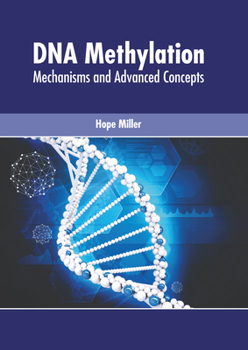 Hardcover DNA Methylation: Mechanisms and Advanced Concepts Book