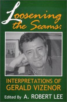 Paperback Loosening the Seams: Interpretations of Gerald Vizenor Book