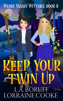 Keep Your Twin Up: A Paranormal Women's Fiction Cozy Witch Mystery (Wears Valley Witches)