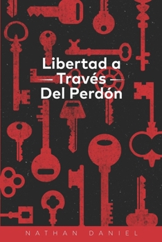 Paperback Libertad a Través Del Perdón [Spanish] Book