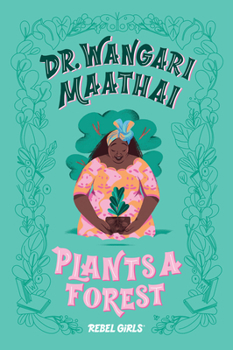 Dr. Wangari Maathai Plants a Forest - Book  of the Chapter Book Series