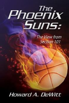 Paperback The Phoenix Suns: The View From Section 101 Book