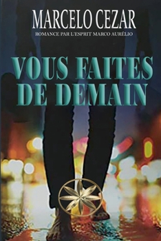 Paperback Vous Faites De Demain [French] Book