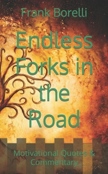 Paperback Endless Forks in the Road: Motivational Quotes & Commentary Book