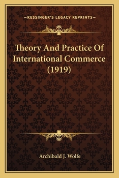Paperback Theory And Practice Of International Commerce (1919) Book
