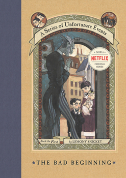 The Bad Beginning - Book #1 of the A Series of Unfortunate Events
