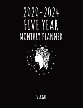 Virgo 2020 - 2024 Five Year Monthly Planner: 5 Year 60 Monthly Calendar Planner Monthly Spread View Inspirational Quote Federal Holidays