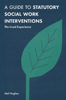 Paperback A Guide to Statutory Social Work Interventions: The Lived Experience Book