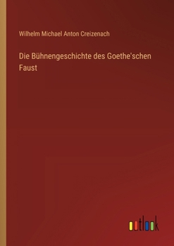 Paperback Die Bühnengeschichte des Goethe'schen Faust [German] Book