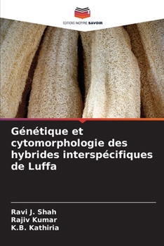 Génétique et cytomorphologie des hybrides interspécifiques de Luffa