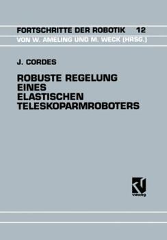 Paperback Robuste Regelung Eines Elastischen Teleskoparmroboters [German] Book