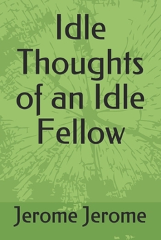 Paperback Idle Thoughts of an Idle Fellow Book